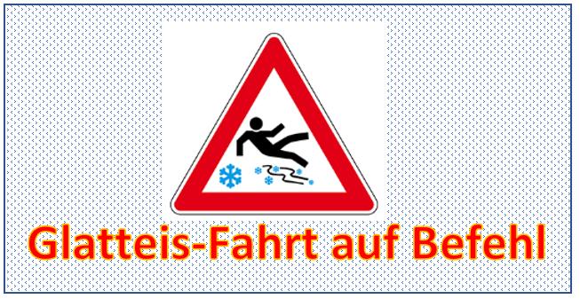 Glatteis-Fahrt auf Befehl
