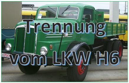 Trennung vom LKW H6